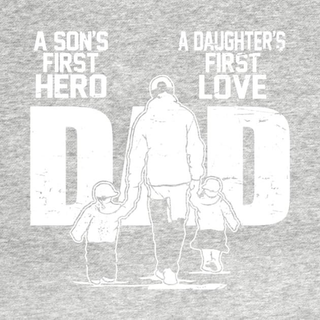 Dad a Sons First Hero Daughters First Love Father's Day by ANGELA2-BRYANT